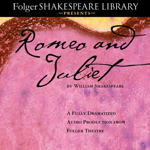 Romeo and Juliet : The Fully Dramatized Audio Edition, eAudiobook MP3 eaudioBook