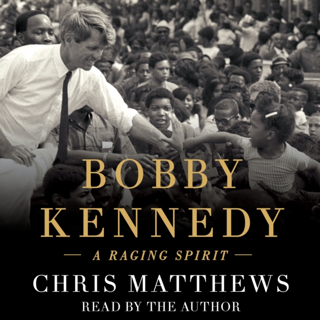 Bobby Kennedy : A Raging Spirit, eAudiobook MP3 eaudioBook