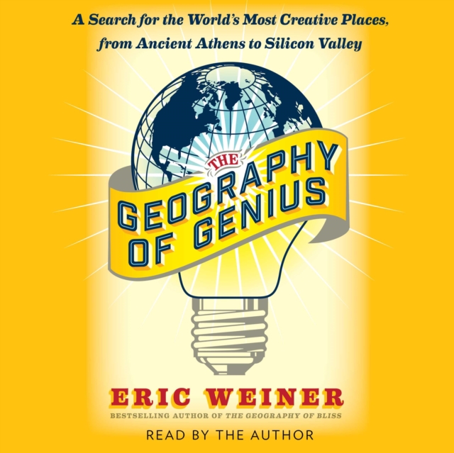 The Geography of Genius : A Search for the World's Most Creative Places from Ancient Athens to Silicon Valley, eAudiobook MP3 eaudioBook