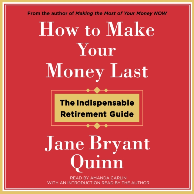 How to Make Your Money Last : The Indispensable Retirement Guide, eAudiobook MP3 eaudioBook