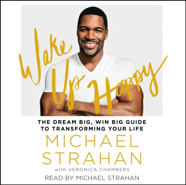 Wake Up Happy : The Dream Big, Win Big Guide to Transforming Your Life, eAudiobook MP3 eaudioBook