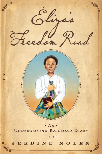 Eliza's Freedom Road : An Underground Railroad Diary, EPUB eBook