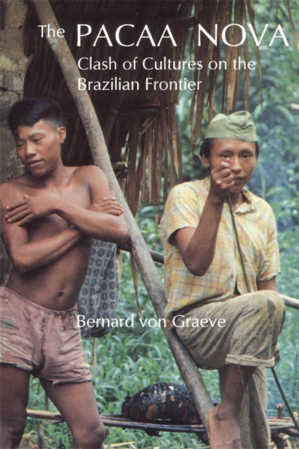 Pacaa Nova : Clash of Cultures on the Brazilian Frontier, PDF eBook