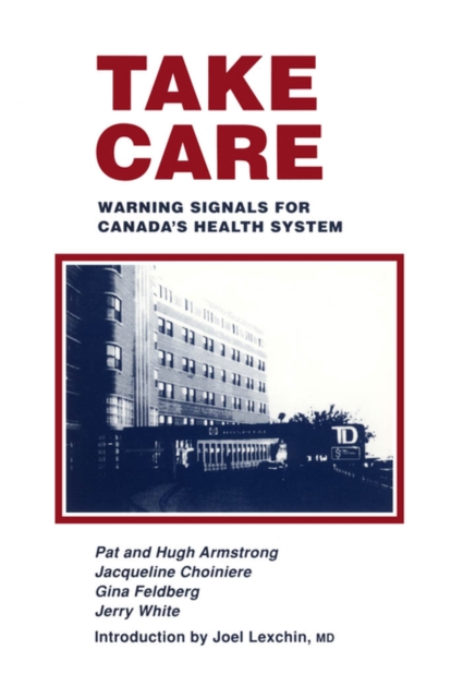 Take Care : Warning Signals for Canada's Health System, PDF eBook