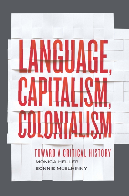 Language, Capitalism, Colonialism : Toward a Critical History, Paperback / softback Book