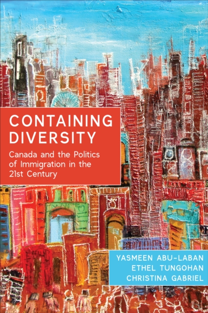 Containing Diversity : Canada and the Politics of Immigration in the 21st Century, EPUB eBook