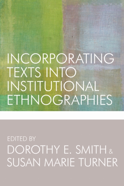 Incorporating Texts into Institutional Ethnographies, Paperback / softback Book