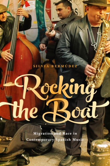 Rocking the Boat : Migration and Race in Contemporary Spanish Music, PDF eBook