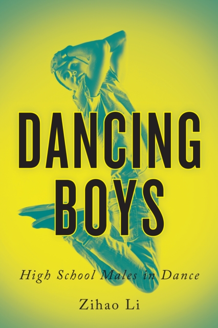 Dancing Boys : High School Males in Dance, EPUB eBook