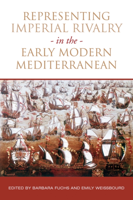 Representing Imperial Rivalry in the Early Modern Mediterranean, PDF eBook
