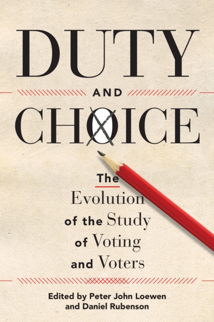 Duty and Choice : The Evolution of the Study of Voting and Voters, EPUB eBook