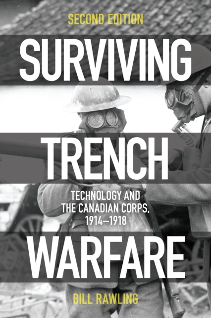 Surviving Trench Warfare : Technology and the Canadian Corps, 1914-1918, Second Edition, EPUB eBook