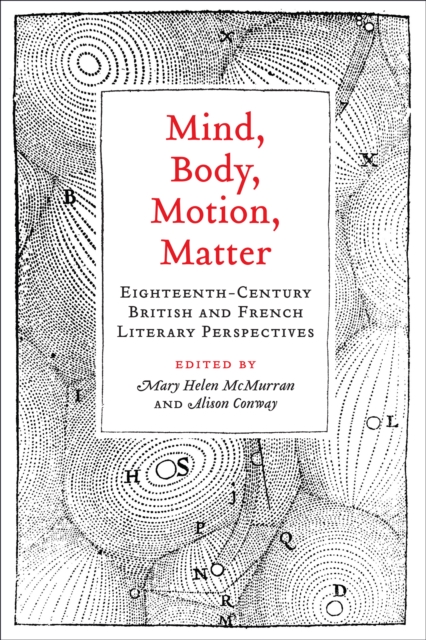 Mind, Body, Motion, Matter : Eighteenth-Century British and French Literary Perspectives, PDF eBook