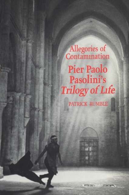 Allegories of Contamination : Pier Paolo Pasolini's Trilogy of Life, PDF eBook
