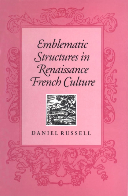 Emblematic Structures in Renaissance French Culture, PDF eBook
