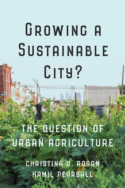 Growing a Sustainable City? : The Question of Urban Agriculture, EPUB eBook