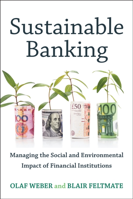 Sustainable Banking : Managing the Social and Environmental Impact of Financial Institutions, EPUB eBook