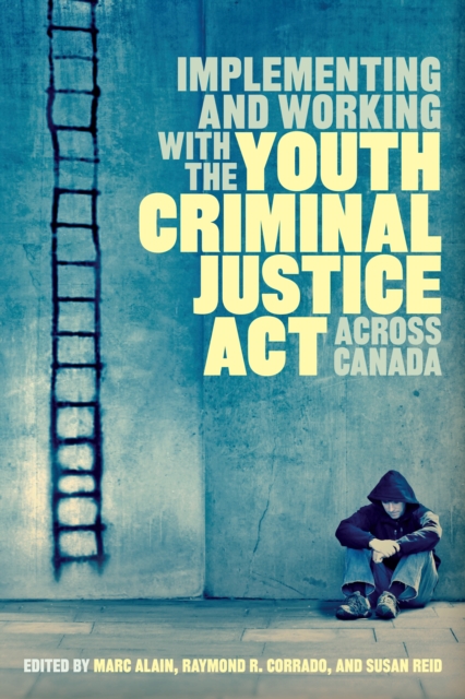 Implementing and Working with the Youth Criminal Justice Act across Canada, PDF eBook