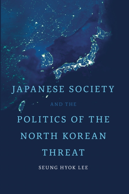 Japanese Society and the Politics of the North Korean Threat, EPUB eBook