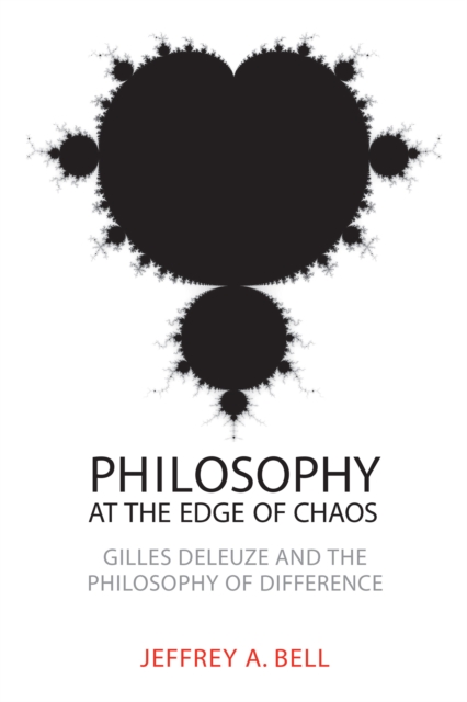 Philosophy at the Edge of Chaos : Gilles Deleuze and the Philosophy of Difference, EPUB eBook