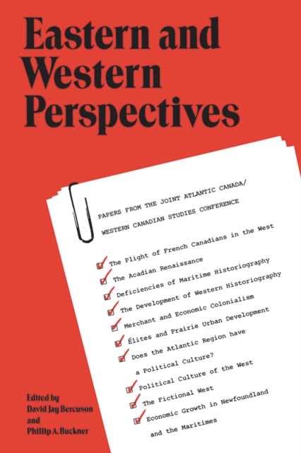 Eastern and Western Perspectives : Papers from the Joint Atlantic Canada/Western Canadian Studies Conference, EPUB eBook