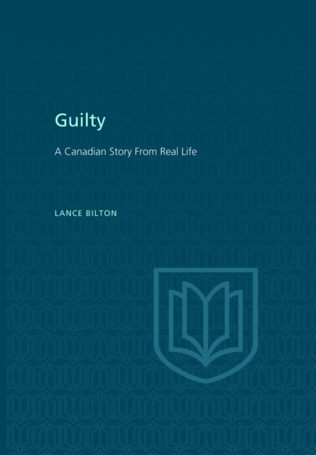 Guilty : A Canadian Story From Real Life, EPUB eBook