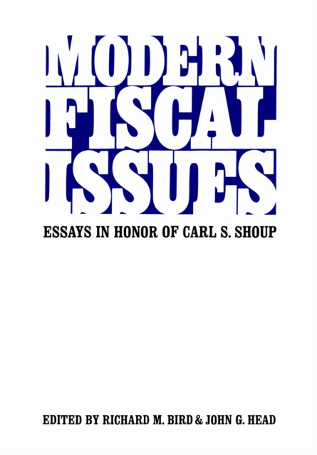 Modern Fiscal Issues : Essays in Honour of Carl S. Shoup, EPUB eBook