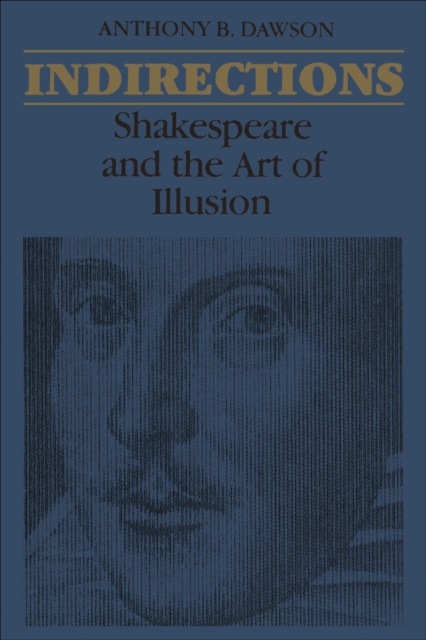 Indirections : Shakespeare and the Art of illusion, EPUB eBook