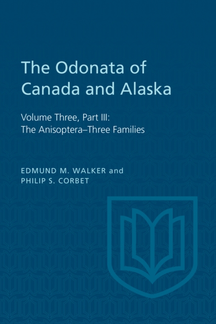 The Odonata of Canada and Alaska : Volume Three, Part III: The Anisoptera-Three Families, EPUB eBook