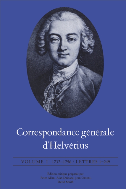 Correspondance generale d'Helvetius, Volume I : 1737-1756 / Lettres 1-249, EPUB eBook