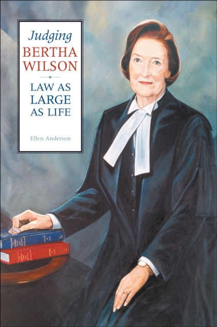 Judging Bertha Wilson : Law as Large as Life, EPUB eBook