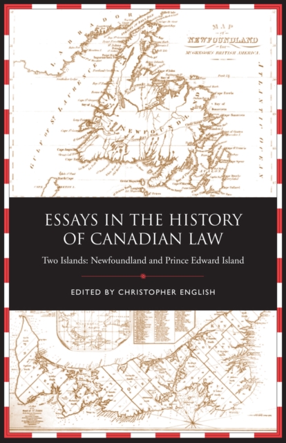 Essays in the History of Canadian Law : Two Islands, Newfoundland and Prince Edward Island, EPUB eBook