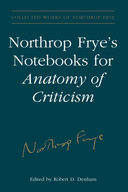 Northrop Frye's Notebooks for Anatomy of Critcism, EPUB eBook