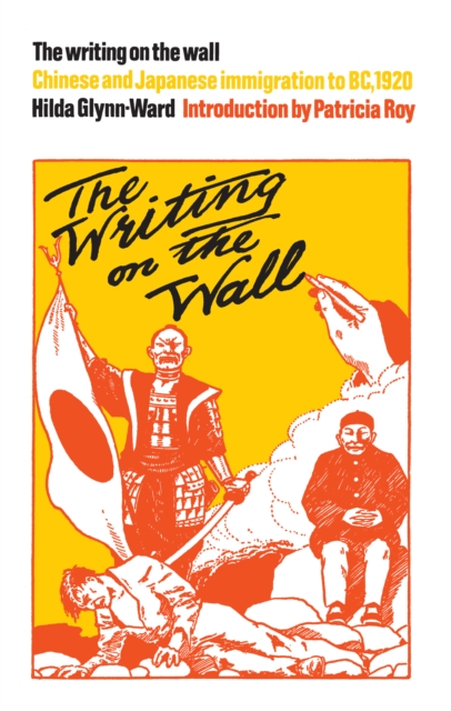 The Writing on the Wall : Chinese and Japanese Immigration to BC, 1920, EPUB eBook
