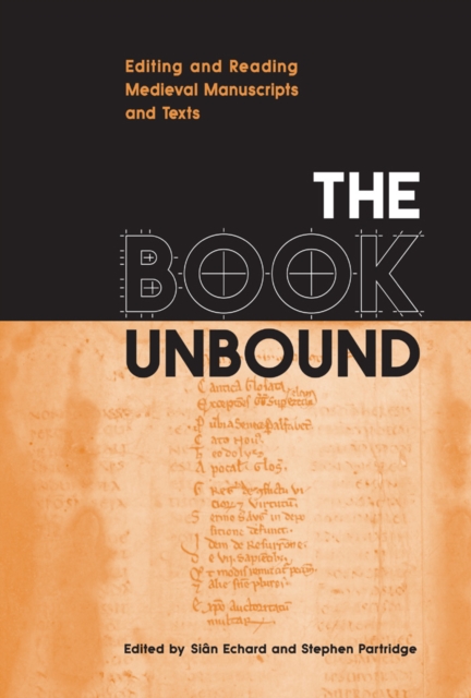 The Book Unbound : Editing and Reading Medieval Manuscripts and Texts, PDF eBook