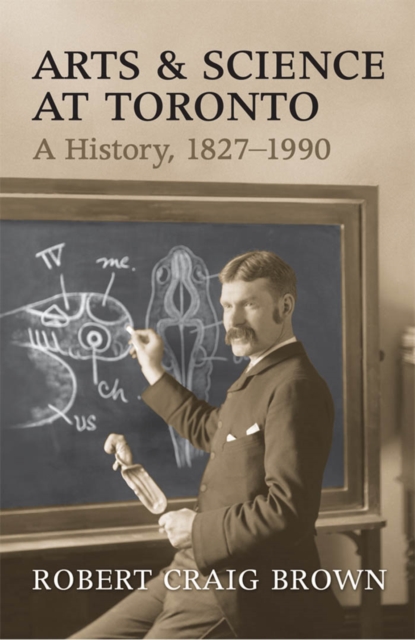 Arts and Science at Toronto : A History, 1827-1990, PDF eBook