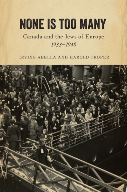 None is Too Many : Canada and the Jews of Europe, 1933-1948, EPUB eBook