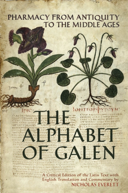 The Alphabet of Galen : Pharmacy from Antiquity to the Middle Ages, PDF eBook