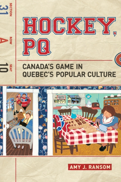 Hockey, PQ : Canada's Game in Quebec's Popular Culture, EPUB eBook