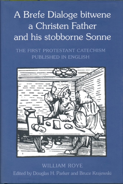 A Brefe Dialoge bitwene a Christen Father and his stobborne Sonne, PDF eBook