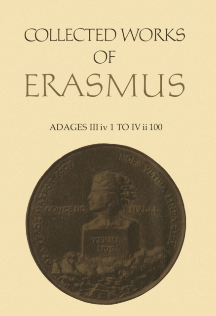 Collected Works of Erasmus : Adages: III iv 1 to IV ii 100, Volume 35, PDF eBook