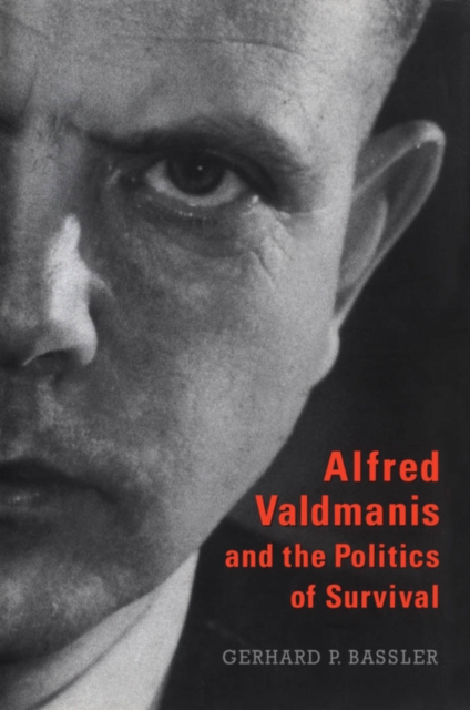 Alfred Valdmanis and the Politics of Survival, PDF eBook