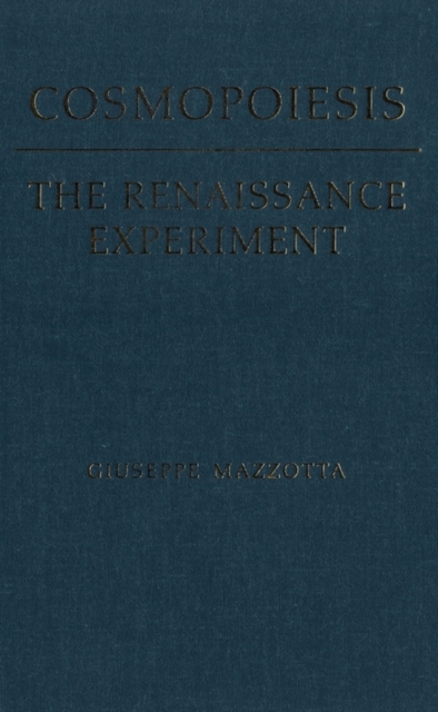 Cosmopoiesis : The Renaissance Experiment, PDF eBook