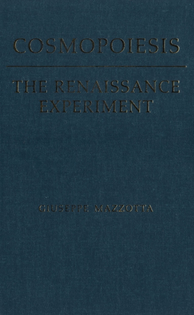 Cosmopoiesis : The Renaissance Experiment, PDF eBook