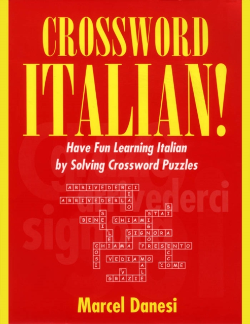Crossword Italian! : Have Fun Learning Italian by Solving Crossword Puzzles, PDF eBook