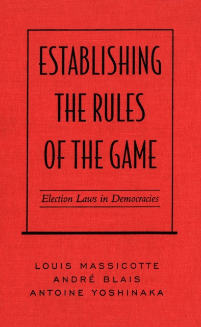 Establishing the Rules of the Game : Election Laws in Democracies, PDF eBook