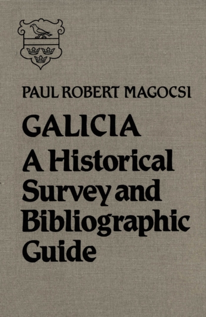 Galicia : A Historical Survey and Bibliographic Guide, PDF eBook