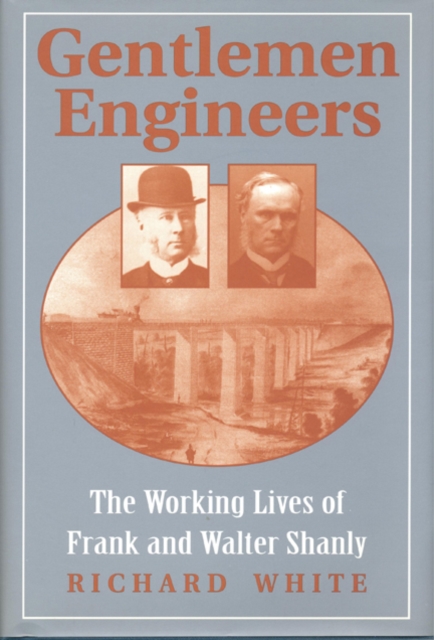 Gentlemen Engineers : The Careers of Frank and Walter Shanly, PDF eBook