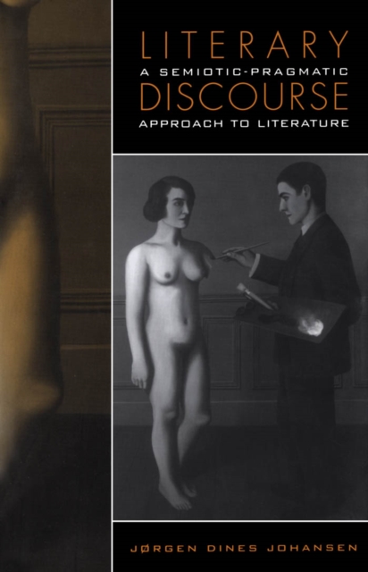 Literary Discourse : A Semiotic-Pragmatic Approach to Literature, PDF eBook