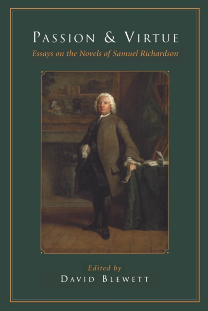 Passion and Virtue : Essays on the Novels of Samuel Richardson, PDF eBook